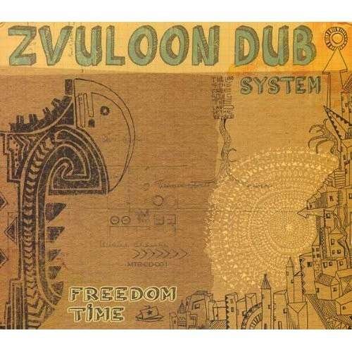Cover for Zvuloon Dub System · Freedom Time (CD) (2014)