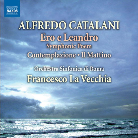 Cover for Catalani / Orchestra Sinfonica Di Roma · Ero E Leandro Scherzo Andantino Contemplazione Il (CD) (2014)