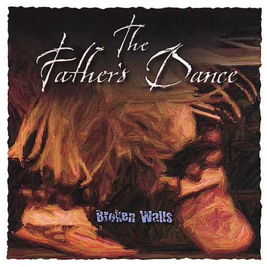 Cover for Broken Walls · Father's Dance (CD) (2008)