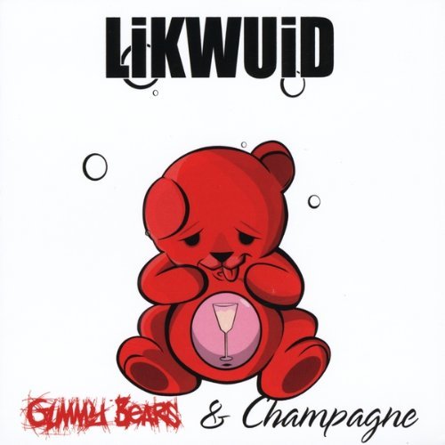 Cover for Likwuid · Gummy Bears &amp; Champagne (CD) (2010)