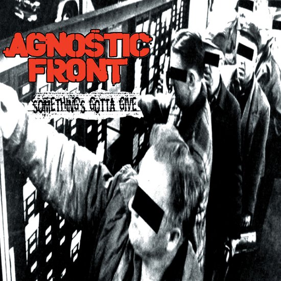 Somethings Gotta Give - Agnostic Front - Muziek - REBELLION RECORDS - 3481575514272 - 14 januari 2022