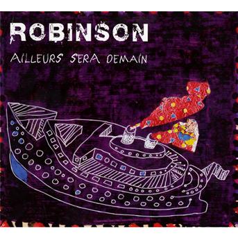 Ailleurs Sera Demain - Robinson - Music - L'AUTRE - 3521383413272 - May 12, 2016