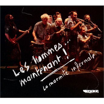 Cover for La Marmite Infernale · Les Hommes.Maintenant ! (CD) (2016)