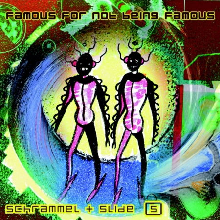 Cover for Schrammel &amp; Slide · Famous For Not Being Famous (CD) (2017)