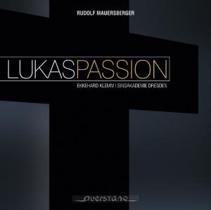 Cover for Mauersberger / Singakademie Dresden · Lukaspassion (CD) (2009)