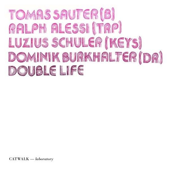 Cover for Tomas Sauter / Ralph Alessi / Luzius Schuler / Dominik Burkh · Double Life (CD) (2017)