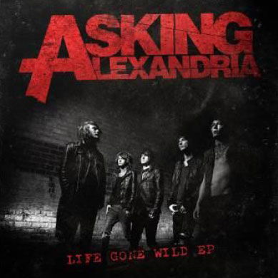 Life Gone Wild EP - Asking Alexandria - Musik - TRIPLE VISION ENTERTAINMENT - 4562181642272 - 16 februari 2011