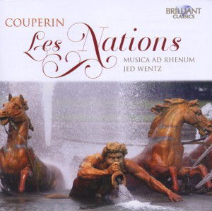 Les Nations - Couperin / Musica Ad Rhenum / Wentz - Musik - BRILLIANT CLASSICS - 5028421944272 - 13. november 2012