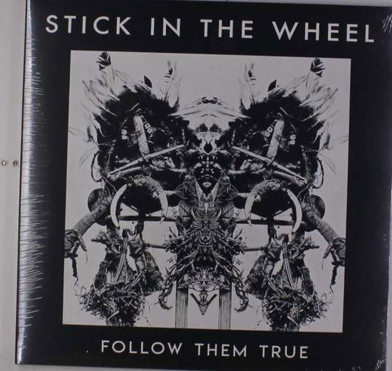 Cover for Stick in the Wheel · Follow Them True (LP) (2018)