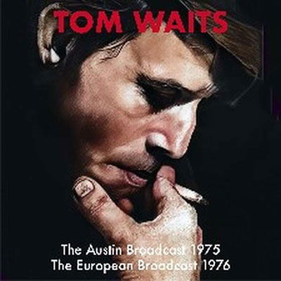 The Austin Broadcast 1978 & The 1976 European Broadcast - Tom Waits - Musique - FM RECORDS - 5056083211272 - 28 avril 2023