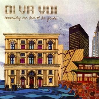 Cover for Oi Va Voi · Travelling the Face of the Globe (CD) (2009)