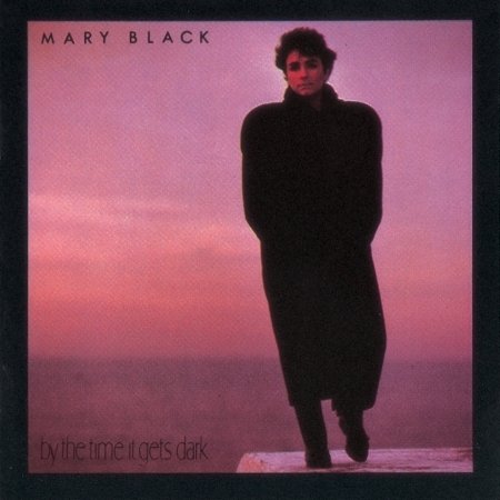 Cover for Mary Black · By The Time It Gets Dark (CD) (1999)