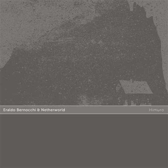 Cover for Bernocchi,eraldo &amp; Netherworld · Himuro (CD) (2017)