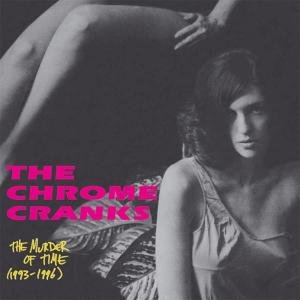 Cover for Chrome Cranks · Murder Of Time 1994-1997 (CD) (2009)