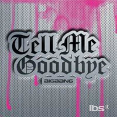 Cover for Bigbang · Tell Me Goodbye (CD) (2010)