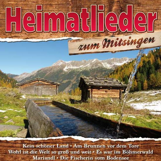 Heimatlieder Zum Mitsingen - V/A - Muziek - MCP - 9002986531272 - 19 mei 2017