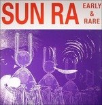 Cover for Sun Ra · Early &amp; Rare (LP) (2019)