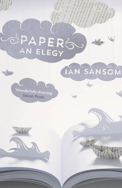 Cover for Ian Sansom · Paper: An Elegy (Paperback Book) (2013)