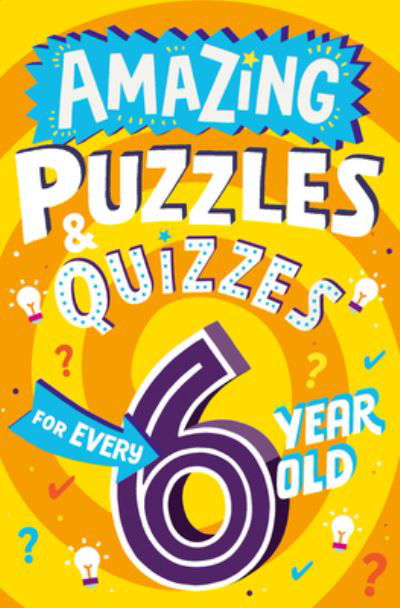 Cover for Clive Gifford · Amazing Puzzles and Quizzes for Every 6 Year Old - Amazing Puzzles and Quizzes for Every Kid (Paperback Bog) (2023)