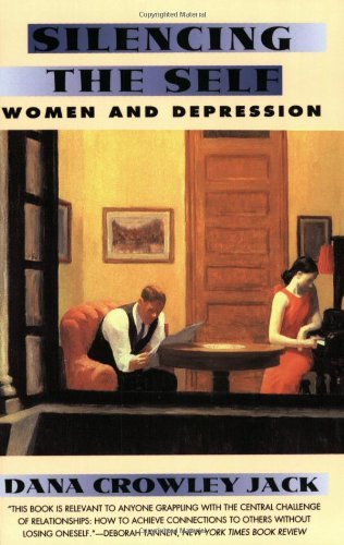 Cover for Dana C. Jack · Silencing the Self: Women and Depression (Pocketbok) [Reprint edition] (1993)