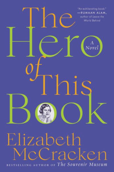 Cover for Elizabeth McCracken · The Hero of This Book: A Novel (Hardcover Book) (2022)