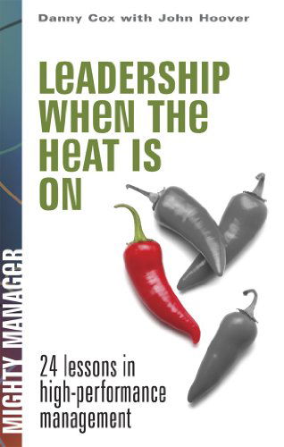 Cover for Danny Cox · Leadership when the Heat is on (Pocketbok) (2013)