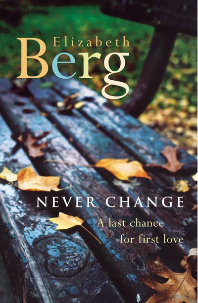 Cover for Elizabeth Berg · Never Change (Paperback Book) (2002)