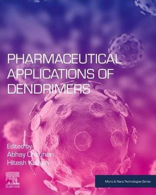 Pharmaceutical Applications of Dendrimers - Micro & Nano Technologies - Abhay Singh Chauhan - Bøger - Elsevier Science Publishing Co Inc - 9780128145272 - 15. november 2019