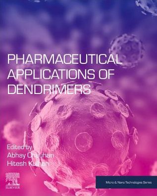 Pharmaceutical Applications of Dendrimers - Micro & Nano Technologies - Abhay Singh Chauhan - Livres - Elsevier Science Publishing Co Inc - 9780128145272 - 15 novembre 2019