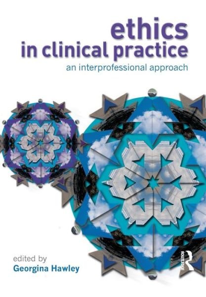 Cover for Georgina Hawley · Ethics in Clinical Practice: An Inter-Professional Approach (Paperback Book) (2007)