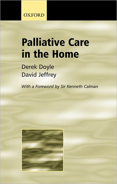 Cover for Doyle, Derek (Vice-President, Vice-President, National Council for Hospice and Specialist Palliative Care Services) · Palliative Care in the Home (Paperback Book) [2 Rev edition] (2000)