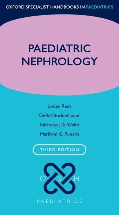 Cover for Rees, Lesley (Consultant Paediatric Nephrologist, Consultant Paediatric Nephrologist, Great Ormond Street Hospital for Children NHS Foundation Trust, UK) · Paediatric Nephrology - Oxford Specialist Handbooks in Paediatrics (Paperback Book) [3 Revised edition] (2019)