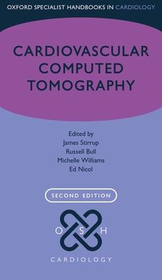 Cover for Nicol, Ed; Stirrup, · Cardiovascular Computed Tomography - Oxford Specialist Handbooks in Cardiology (Paperback Book) [2 Revised edition] (2019)