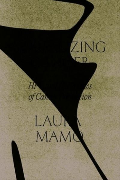 Cover for Laura Mamo · Sexualizing Cancer: HPV and the Politics of Cancer Prevention (Hardcover Book) (2023)