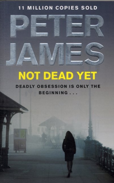 Cover for Peter James · Not Dead Yet (Paperback Bog) [Open market edition] (2012)