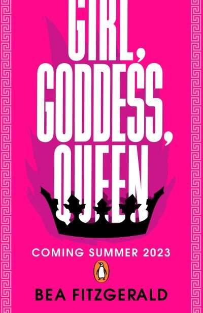 Cover for Bea Fitzgerald · Girl, Goddess, Queen: A Hades and Persephone fantasy romance from a growing TikTok superstar (Hardcover Book) (2023)