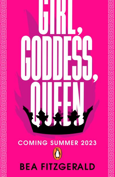 Cover for Bea Fitzgerald · Girl, Goddess, Queen: A Hades and Persephone fantasy romance from a growing TikTok superstar (Inbunden Bok) (2023)