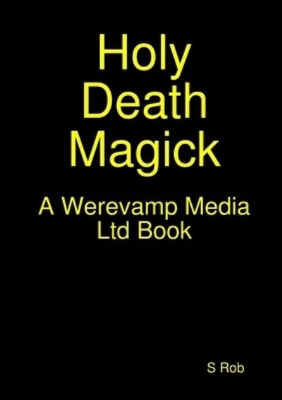 Cover for S Rob · Holy Death Magick (Paperback Book) (2019)