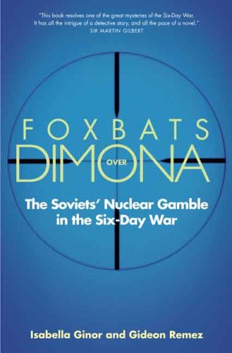 Cover for Isabella Ginor · Foxbats Over Dimona: The Soviets' Nuclear Gamble in the Six-Day War (Paperback Book) (2008)
