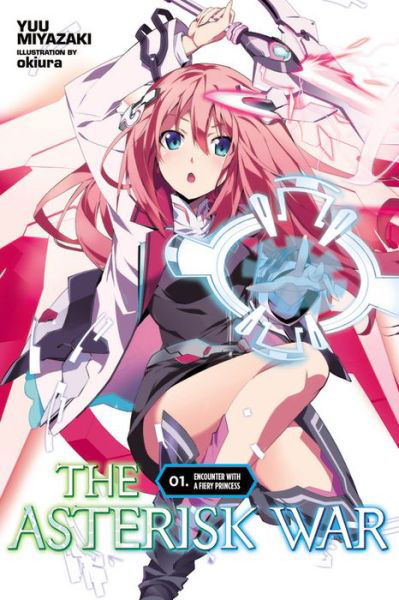 Cover for Yuu Miyazaki · The Asterisk War, Vol. 1 (light novel): Encounter with a Fiery Princess - ASTERISK WAR LIGHT NOVEL SC (Taschenbuch) (2016)