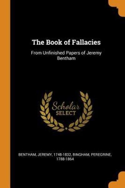 Cover for Jeremy Bentham · The Book of Fallacies: From Unfinished Papers of Jeremy Bentham (Paperback Book) (2018)