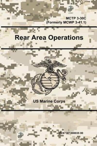 Cover for Us Marine Corps · Rear Area Operations - MCTP 3-30C (Formerly MCWP 3-41.1) (Paperback Bog) (2018)