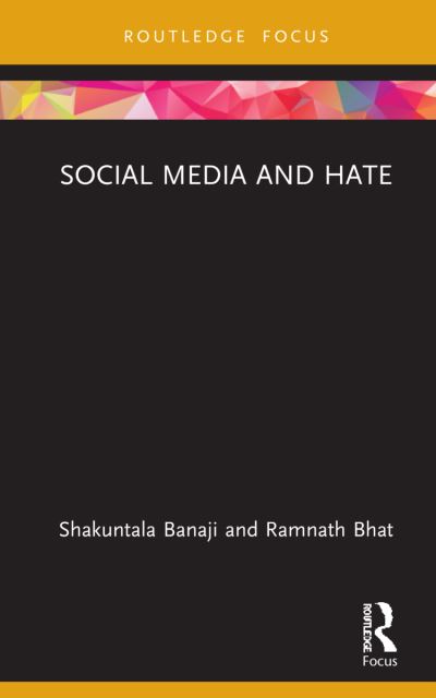 Cover for Shakuntala Banaji · Social Media and Hate - Routledge Focus on Communication and Society (Hardcover Book) (2021)