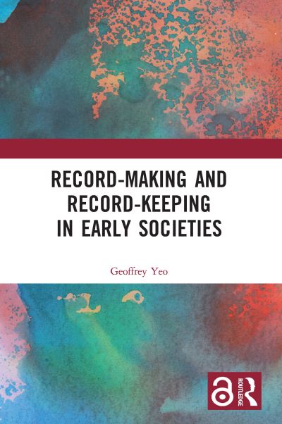 Cover for Yeo, Geoffrey (University College London, UK) · Record-Making and Record-Keeping in Early Societies (Paperback Book) (2023)