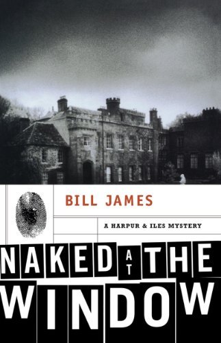 Cover for Bill James · Naked at the Window (Harpur &amp; Iles Mysteries) (Pocketbok) (2002)