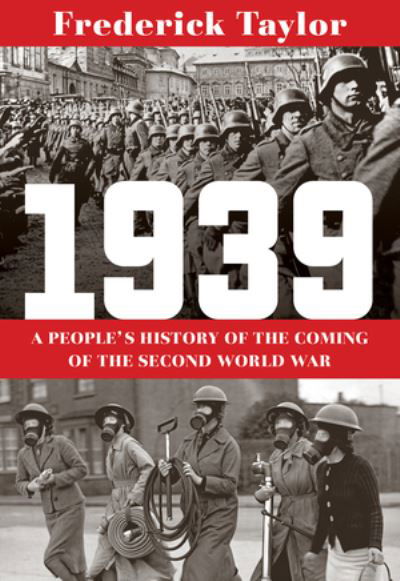 1939 - A People's History of the Coming of the Second World War - Frederick Taylor - Books - W W NORTON - 9780393868272 - June 19, 2024