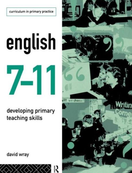 Cover for David Wray · English 7-11: Developing Primary Teaching Skills (Paperback Book) (1995)