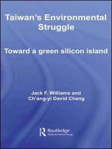Cover for Jack Williams · Taiwan's Environmental Struggle: Toward a Green Silicon Island - Routledge Contemporary Asia Series (Paperback Book) (2012)