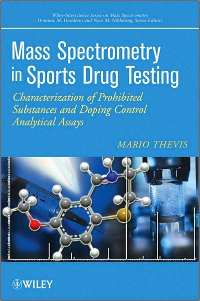 Cover for Thevis, Mario (German Sport University, Cologne, Germany) · Mass Spectrometry in Sports Drug Testing: Characterization of Prohibited Substances and Doping Control Analytical Assays - Wiley Series on Mass Spectrometry (Inbunden Bok) (2010)