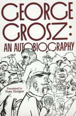 Cover for George Grosz · George Grosz: An Autobiography (Paperback Book) [Revised edition] (1998)